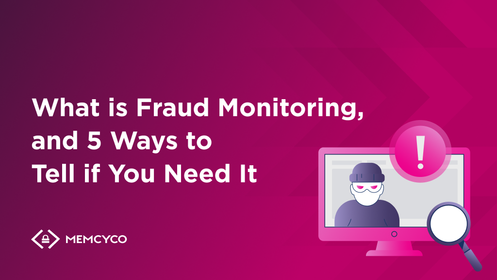 A graphic with the text "What is Fraud Monitoring, and 5 Ways to Tell if You Need It," showing a masked figure on a computer screen with an exclamation mark and a magnifying glass to highlight the importance of fraud monitoring.